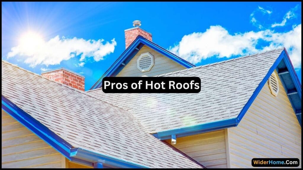 benefits of a hot roof